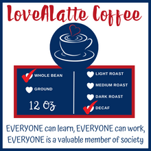 Load image into Gallery viewer, LoveALatte's Decaf - Whole Bean